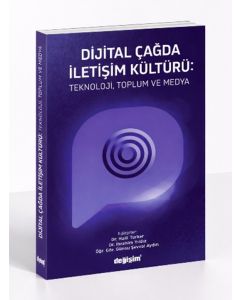 Dijital Çağda İletişim Kültürü: Teknoloji, Toplum ve Medya