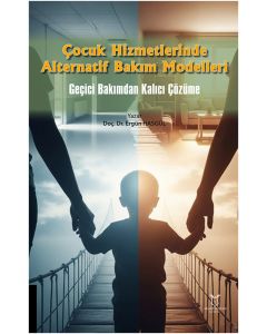Çocuk Hizmetlerinde Alternatif Bakım Modelleri
