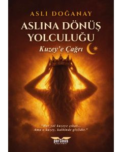 Aslına Dönüş Yolculuğu - Kuzey’e Çağrı