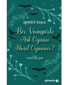 Bir Vampirle Aşk Oyunu Nasıl Oynanır ?