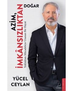 Azim İmkânsızlıktan Doğar