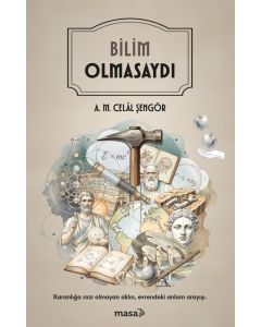 Bilim Olmasaydı