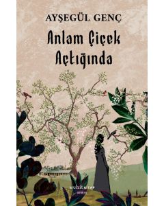 Anlam Çiçek Açtığında