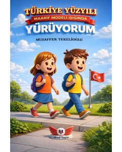 Türkiye Yüzyılı Maarif Modeli Işığında Yürüyorum İlkokul