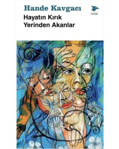 Hayatın Kırık Yerinden Akanlar