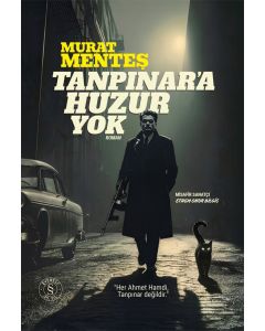 Tanpınar’a Huzur Yok