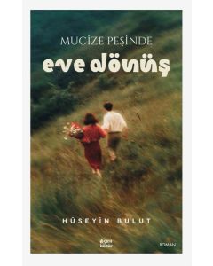 Mucize Peşinde - Eve Dönüş