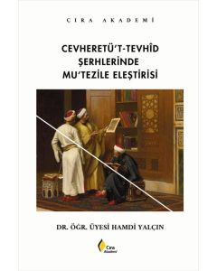 Cevheretü't Tevhid Şerhlerinde Mu'tezile Eleştirisi