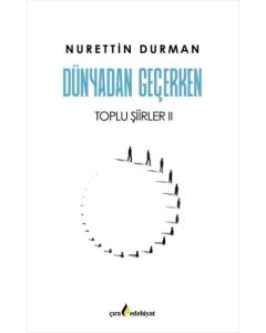 Dünyadan Geçerken - Toplu Şiirler 2