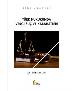 Türk Hukukunda Vergi Suç ve Kabahatleri