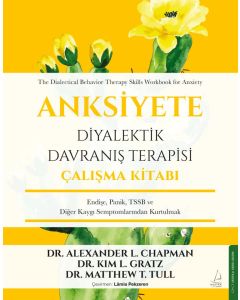 Anksiyete - Diyalektik Davranış Terapisi Çalışma Kitabı