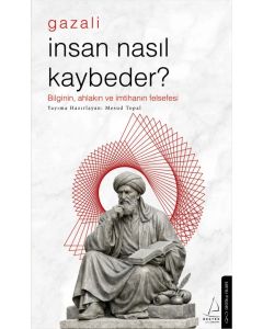 İnsan Nasıl Kaybeder ? - Gazali