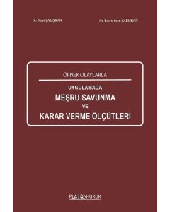 Uygulamada Meşru Savunma Karar Verme Ölçütleri 