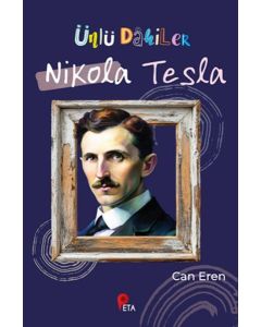 Ünlü Dahiler: Nikola Tesla 