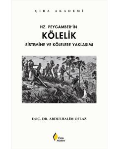 Hz. Peygamber'in Kölelik Sistemine ve Kölelere Yaklaşımı