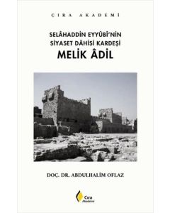 Selahaddin Eyyubi'nin Siyaset Dahisi Kardeşi: Melik Adil