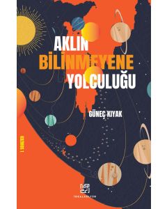 Aklın Bilinmeyene Yolculuğu