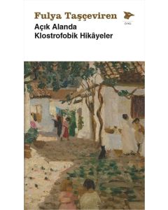 Açık Alanda Klostrofobik Hikayeler