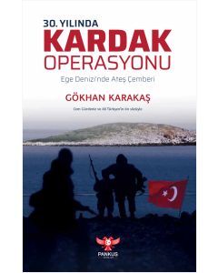 30. Yılında Kardak Operasyonu - Ege Denizi’nde Ateş Çemberi