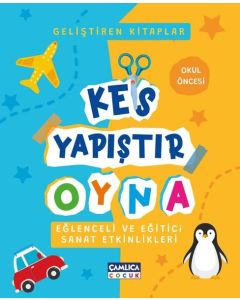 Kes Yapıştır Oyna - Eğlenceli ve Eğitici Sanat Etkinlikleri - Okul Öncesi