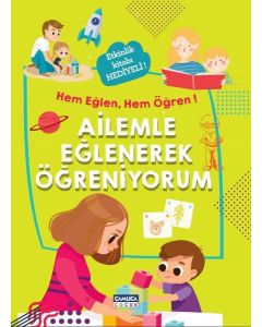 Ailemle Eğlenerek Öğreniyorum