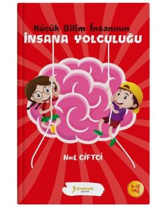 Küçük Bilim İnsanının İnsana Yolculuğu