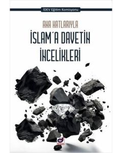 Ana Hatlarıyla İslam'a Davetin İncelikleri