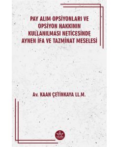 Pay Alım Opsiyonları Ve Opsiyon Hakkının Kullanılması Neticesinde Aynen İfa Ve Tazminat Meselesi