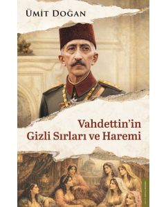 Vahdettin’in Gizli Sırları ve Haremi