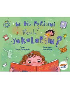 Bir Diş Perisini Nasıl Yakalarsın ?