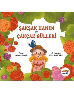 Şakşak Hanım ve Çakçak Gülleri