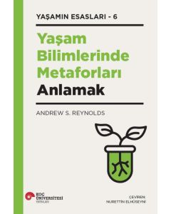 Yaşamın Esasları 6 - Yaşam Bilimlerinde Metaforları Anlamak