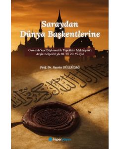 Saraydan Dünya Başkentlerine Osmanlı’nın Diplomatik Teşekkür Mektupları