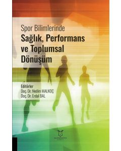 Spor Bilimlerinde Sağlık, Performans ve Toplumsal Dönüşüm