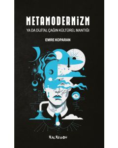 Metamodernizm ya da Dijital Çağın Kültürel Mantığı