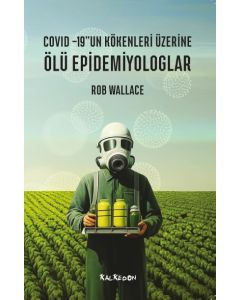 Ölü Epidemiyologlar - Covid -19’un Kökenleri Üzerine