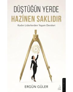 Düştüğün Yerde Hazinen Saklıdır