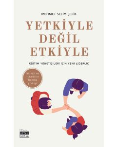 Yetkiyle Değil Etkiyle