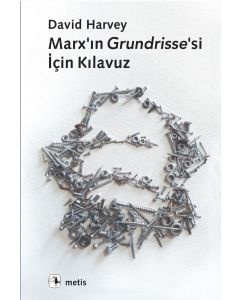 Marx’ın Grundrisse’si İçin Kılavuz