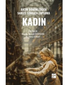 Antik Dönemlerden Sanayi Sonrası Topluma Kadın