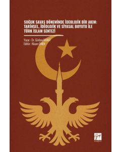 Soğuk Savaş Döneminde İdeolojik Bir Akım: Tarihsel, İdeolojik ve Siyasal Boyutu İle Türk İslam Sentezi