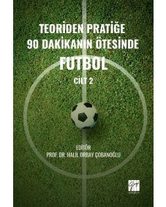 Teoriden Pratiğe 90 Dakikanın Ötesinde Futbol (Cilt 2)