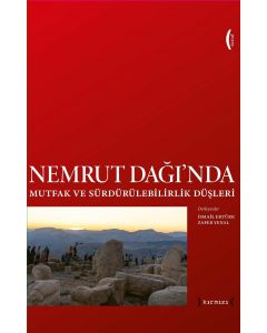 Nemrut Dağı'nda Mutfak ve Sürdürülebilirlik Düşleri - Imagining Sustainability and Food at Nemrut Mountain
