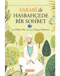 Çocuklar için Düşünce Yolculukları - Farabi ile Hasbahçede Bir Sohbet