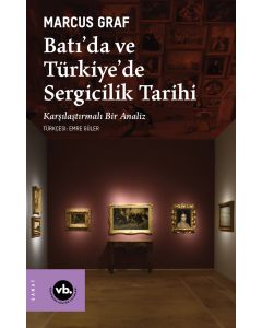 Batı’da ve Türkiye’de Sergicilik Tarihi