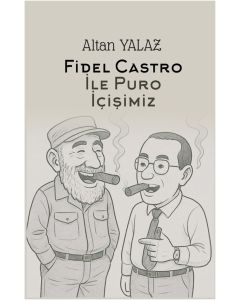 Fidel Castro İle Karşılıklı Puro İçişimiz
