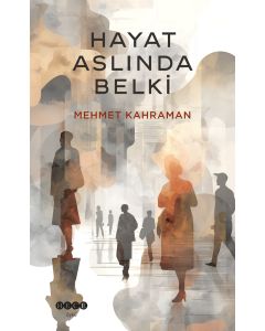 Hayat Aslında Belki