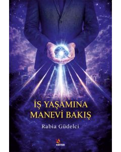 İş Yaşamına Manevi Bakış