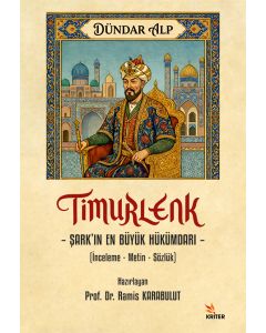 Timurlenk - Şark’ın En Büyük Hükümdarı 
