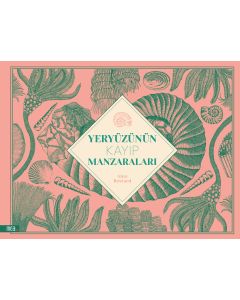 Yeryüzünün Kayıp Manzaraları (Ciltli)